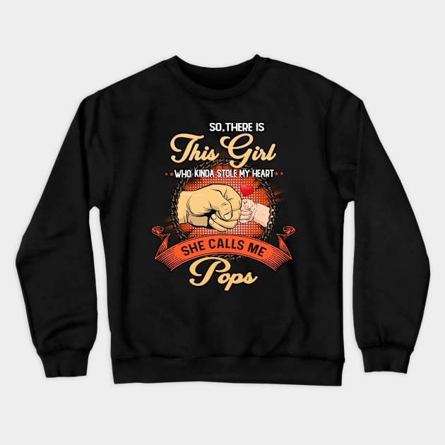 Vintage So There Is This Girl Who Kinda Stole My Heart She Calls Me Pops Crewneck Sweatshirt by Magazine